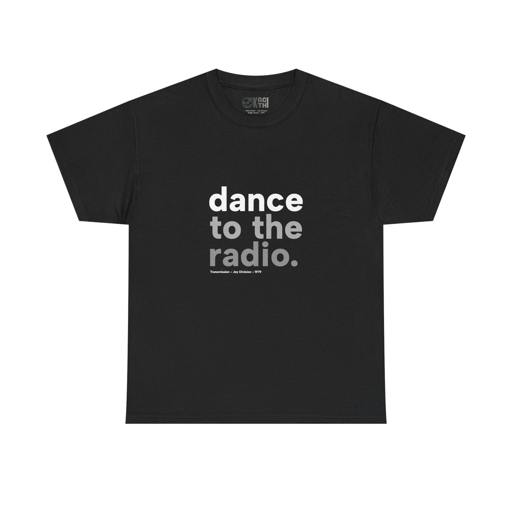 dance to the radio - Joy Division - Ian Curtis Memory Heavy Cotton Tee