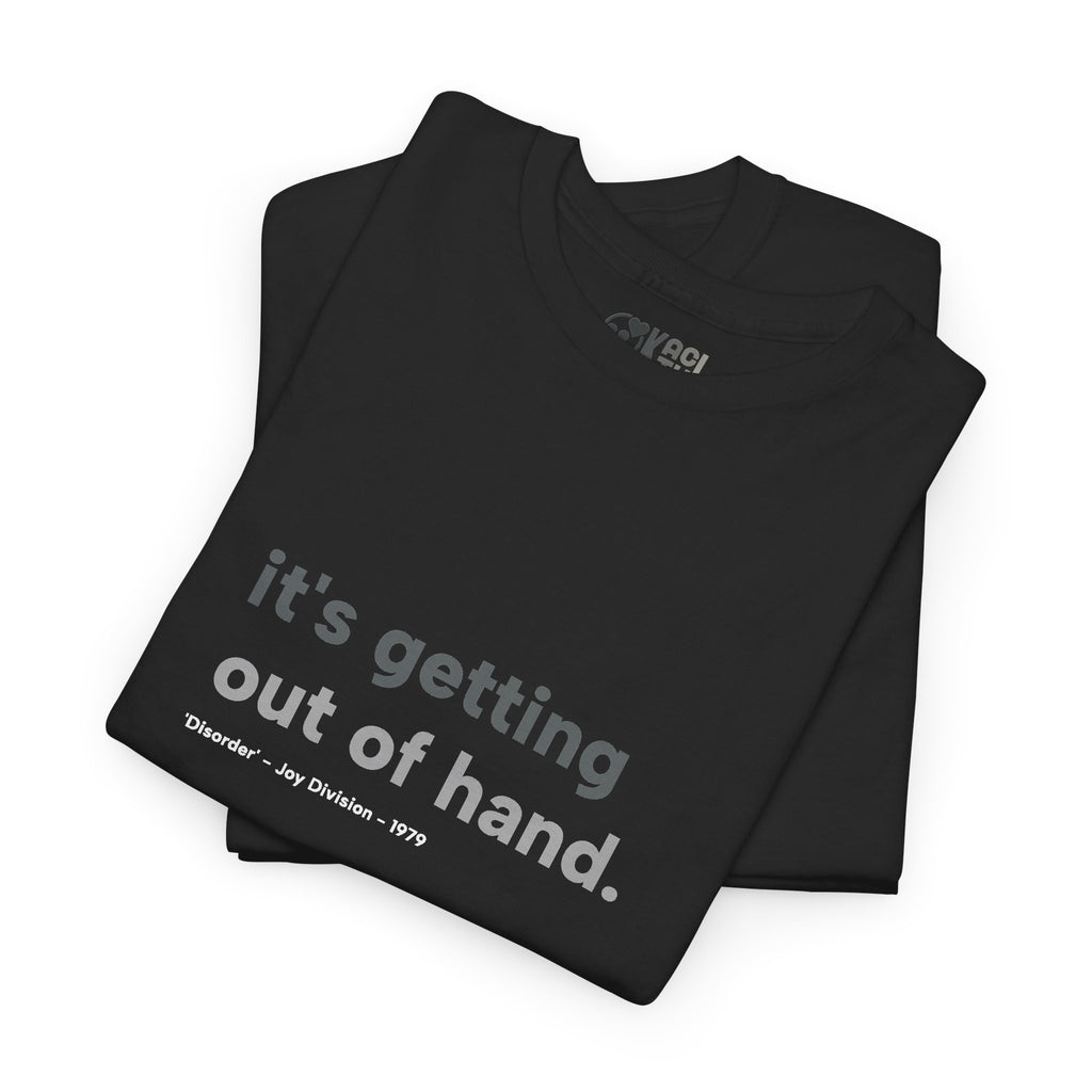 it’s getting out of hand - Joy Division - Heavy Cotton Tee