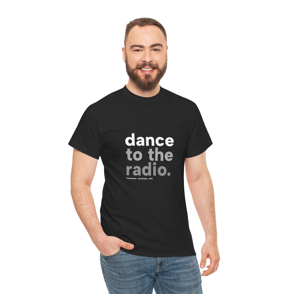 dance to the radio - Joy Division - Ian Curtis Memory Heavy Cotton Tee